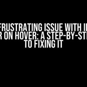 The Frustrating Issue with Image Popover on Hover: A Step-by-Step Guide to Fixing it