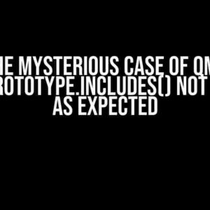 The Mysterious Case of QML Array.prototype.includes() Not Working as Expected