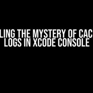 Unraveling the Mystery of Cache Data Logs in Xcode Console